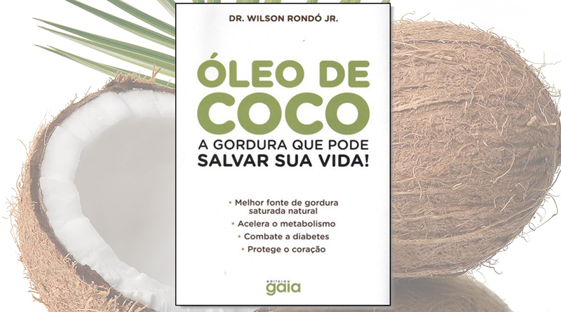 resenha livro óleo de coco a gordura que pode salva sua vida dr. rondó